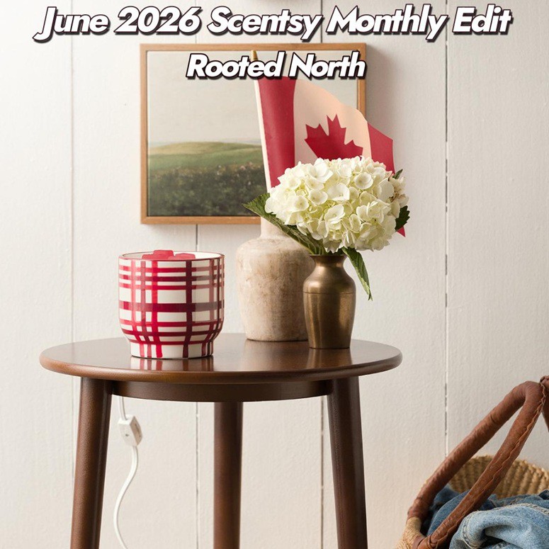 June 2026 Scentsy Monthly Edit: Rooted North