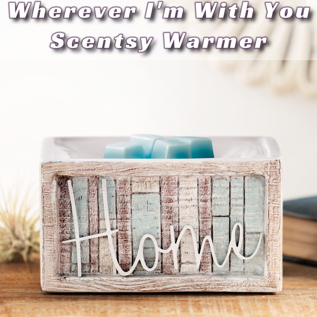 Wherever I'm With You Scentsy Warmer